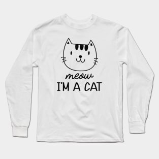 Cat - Meow I'm a cat Long Sleeve T-Shirt